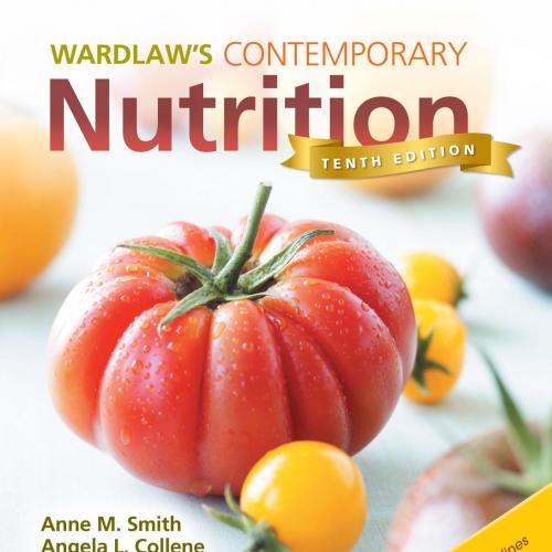 Wardlaw's Contemporary Nutrition 10th Edition by Anne Smith