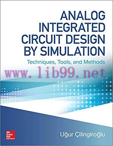 [PDF]Analog Integrated Circuit Design by Simulation: Techniques, Tools, and Methods