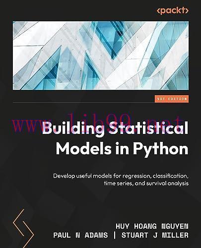 [FOX-Ebook]Building Statistical Models in Python: Develop useful models for regression, classif...