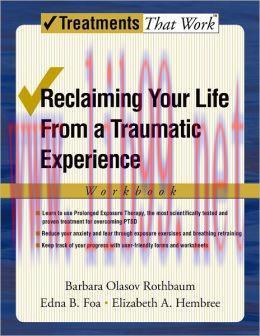 [AME]Reclaiming Your Life from_ a Traumatic Experience: Workbook