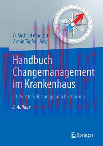 [AME]Handbuch Changemanagement im Krankenhaus: 20-Punkte Sofortprogramm f&uuml;r Kliniken (Erfolgsko...