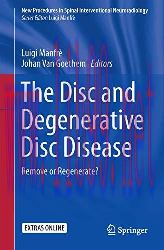 [AME]The Disc and Degenerative Disc Disease: Remove or Regenerate? (New Procedures in Spinal In...
