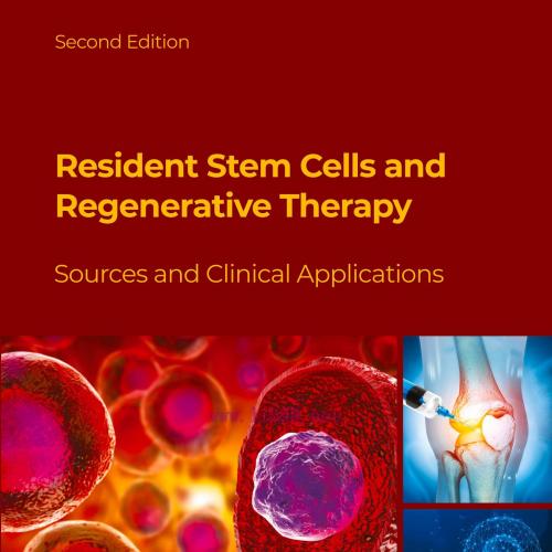 [AME]Resident Stem Cells and Regenerative Therapy, 2nd Edition: Sources and Clinical Applicatio...