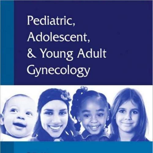 Pediatric, Adolescent and Young Adult Gynecology