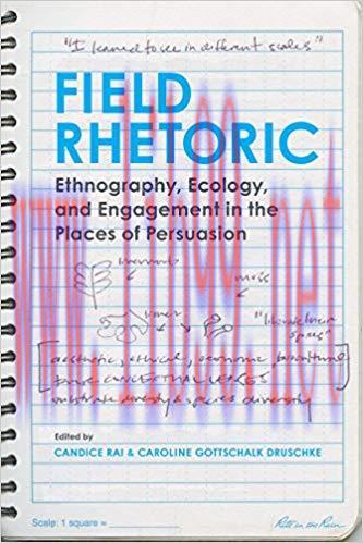 Field Rhetoric: Ethnography, Ecology, and Engagement in the Places of Persuasion (Albma Rhetori...
