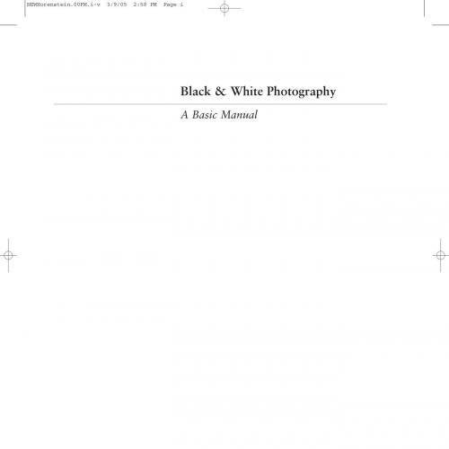 Black and White Photography A Basic Manual Third Revised Edition