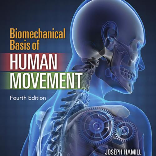 Biomechanical Basis of Human Movement 4th by Kathleen M. Knutzen