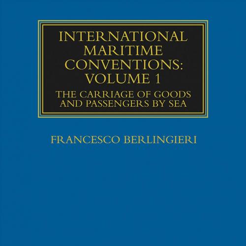 INTERNATIONAL MARITIME CONVENTIONS_ VOLUME 1_ The Carriage of Goods and Passengers by Sea - FRA...