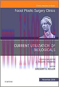 [AME]Current Utilization of Biologicals, An Issue of Facial Plastic Surgery Clinics of North Am...