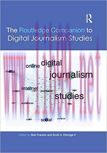 The Routledge Companion to Digital Journalism Studies 1st Edition,