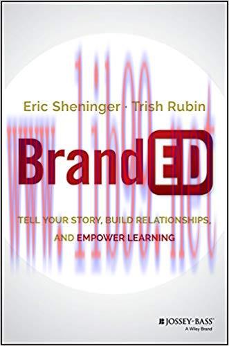 BrandED: Tell Your Story, Build Relationships, and Empower Learning 1st Edition,
