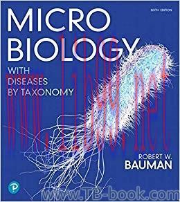 Microbiology with Diseases by Taxonomy 6th Edition by Robert W. Bauman Ph.D.