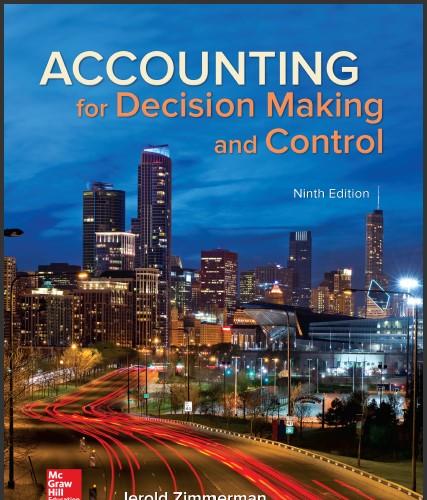 (IM)Accounting for Decision Making and Control 9th Edition by Jerold Zim.rar