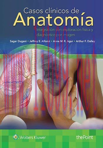 [AME]Casos cl&iacute;nicos de anatom&iacute;a: Integraci&oacute;n con exploraci&oacute;n f&iacute;sica y diagn&oacute;stico por imagen (S...