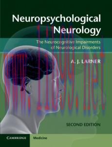 [AME]Neuropsychological Neurology: The Neurocognitive Impairments of Neurological Disorders, 2e