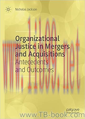 Organizational Justice in Mergers and Acquisitions: Antecedents and Outcomes 1st Edition by Nic...