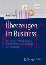 [PDF]&Uuml;berzeugen im Business: Wie Sie ein erstes Nein in ein entschiedenes Ja verwandeln &ndash; 12 Pr...