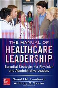 [AME]Manual of Healthcare Leadership: Essential Strategies for Physician and Administrative Lea...