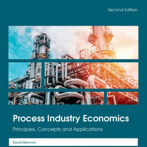 Process Industry Economics_ Principles, Concepts and Applications, 2e