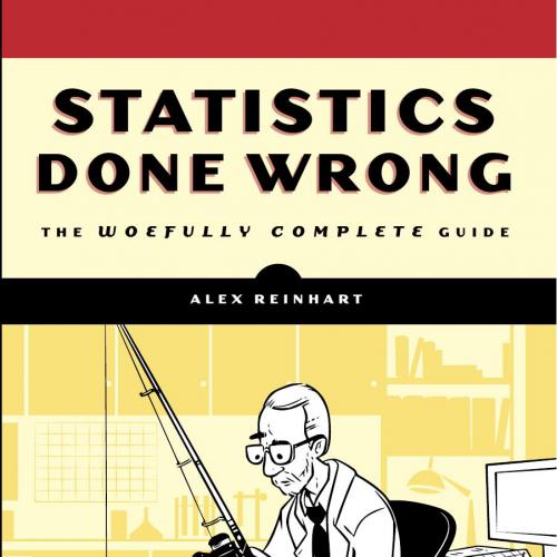 Statistics Done Wrong The Woefully Complete Guide 1593276206