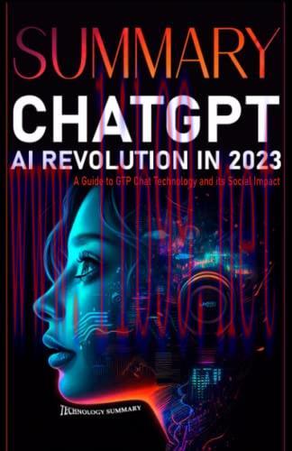 [FOX-Ebook]Summary CHAT GPT AI Revolution 2023: A Guide to GTP CHAT Technology and Its Social I...
