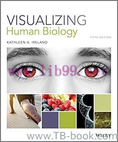 Visualizing Human Biology, 5th Edition by Kathleen A. Ireland