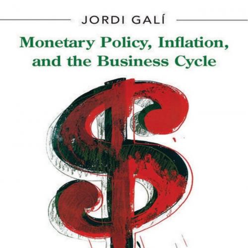 Monetary Policy, Inflation, and the Business Cycle_ An Introduction to the New Keynesian Framew...