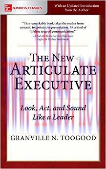 The New Articulate Executive: Look, Act and Sound Like a Leader 2nd Edition,