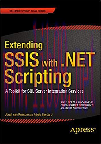 Extending SSIS with .NET Scripting: A Toolkit for SQL Server Integration Services 1st ed. Editi...