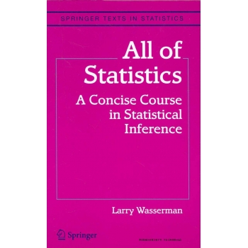 All of Statistics A Concise Course in Statistical Inference