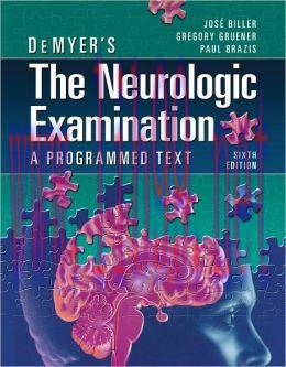 [AME]DeMyer's The Neurologic Examination: A Programmed Text, Sixth Edition (ORIGINAL PDF from_ ...