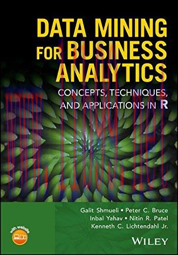 [FOX-Ebook]Data Mining for Business Analytics: Concepts, Techniques, and Applications in R