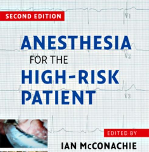 Anesthesia for the High-Risk Patient 2nd Edition - McConachie, Ian