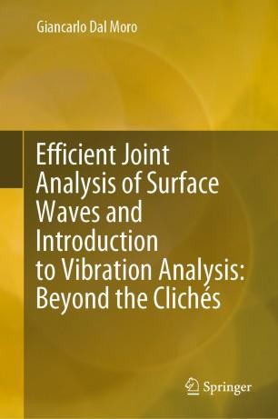 Efficient Joint Analysis of Surface Waves and Introduction to Vibration Analysis Beyond the Cli...