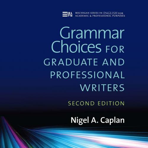 Grammar Choices for Graduate and Professional Writers, Second E Professional Purposes) 2nd - Ni...