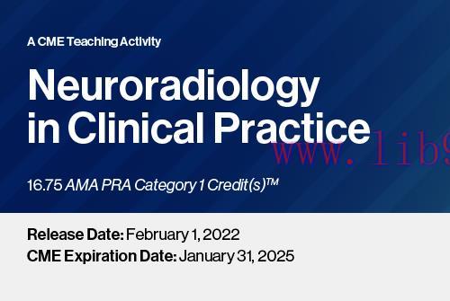 [AME]2022 Neuroradiology in Clinical Practice (CME VIDEOS)