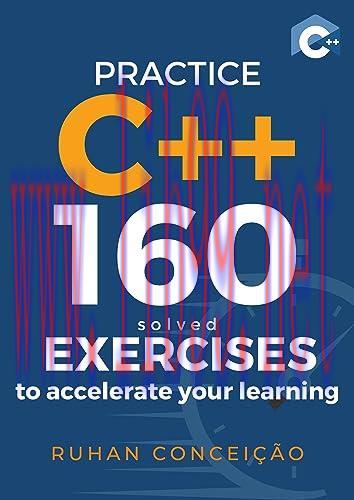 [FOX-Ebook]Practice C++: 160 Solved Exercises to Accelerate your Learning