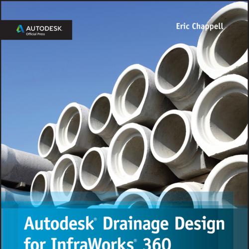 Autodesk Drainage Design for InfraWorks 360 Essentials, 2nd Edition