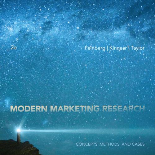 Modern Marketing Research Concepts, Methods, and Cases 2nd Edition by Fred M. Feinberg
