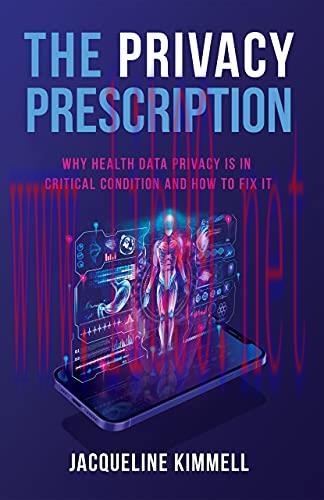[AME]The Privacy Prescription : Why Health Data Privacy Is in Critical Condition and How to Fix...
