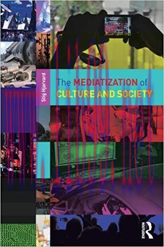 The Mediatization of Culture and Society 1st Edition,