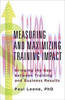 (PDF)Measuring and Maximizing Training Impact: Bridging the Gap between Training and Business R...