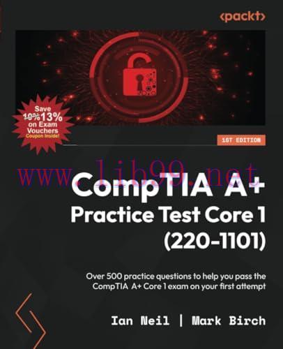 [FOX-Ebook]CompTIA A+ Practice Test Core 1 (220-1101): Over 500 practice questions to help you ...