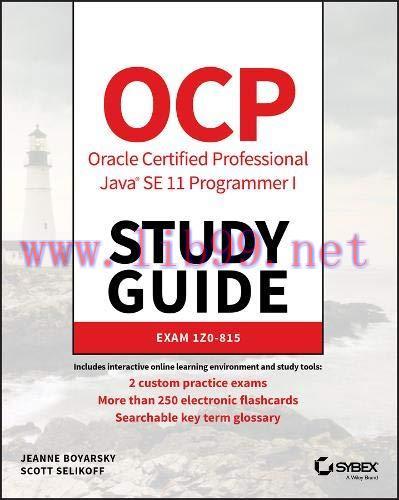 [FOX-Ebook]OCP Oracle Certified Professional Java SE 11 Programmer I Study Guide: Exam 1Z0-815