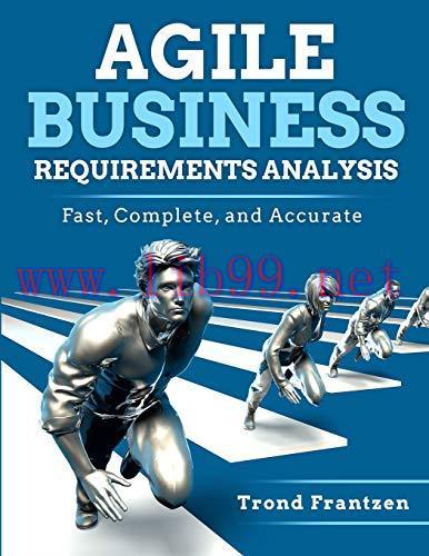 [FOX-Ebook]Agile Business Requirements Analysis: Fast, Complete, and Accurate