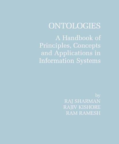 Ontologies-A Handbook of Principles,Concepts and Applications in Information Systems