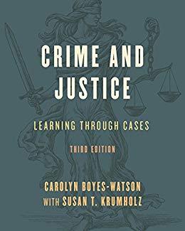 Crime and Justice Learning through Cases Third Edition