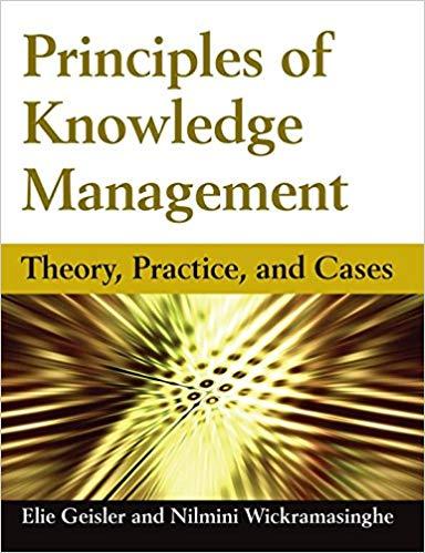 (PDF)Principles of Knowledge Management Theory, Practice, and Cases 1st Edition