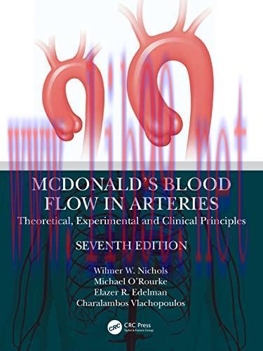 [AME]McDonald&rsquo;s Blood Flow in Arteries: Theoretical, Experimental and Clinical Principles, 7th ...