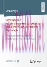 [PDF]Förderung von Selbstmanagementkompetenzen nach dem Ansatz der Positiven Psychologie: Eine ...
